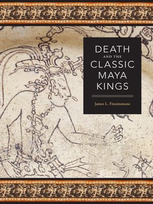 cover image of Death and the Classic Maya Kings